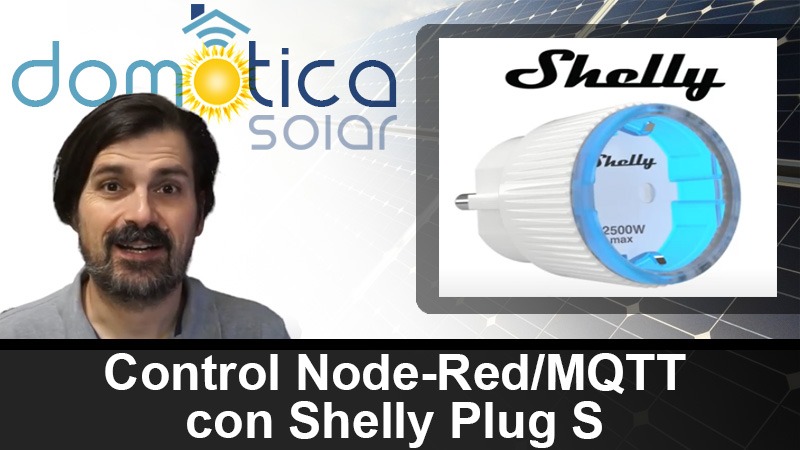 Domótica Solar - Controla Node-RedMQTT con Shelly Plug S