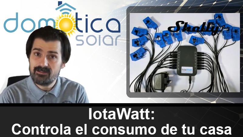 Domótica Solar - IotaWatt - Controla el consumo de tu casa