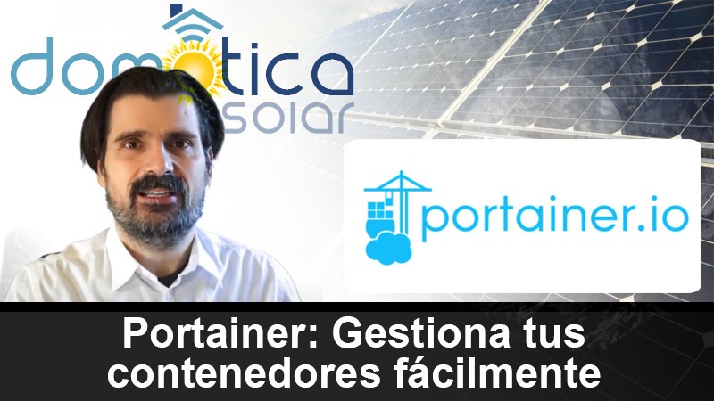 Domótica Solar - Portainer - Gestiona tus contenedores fácilmente