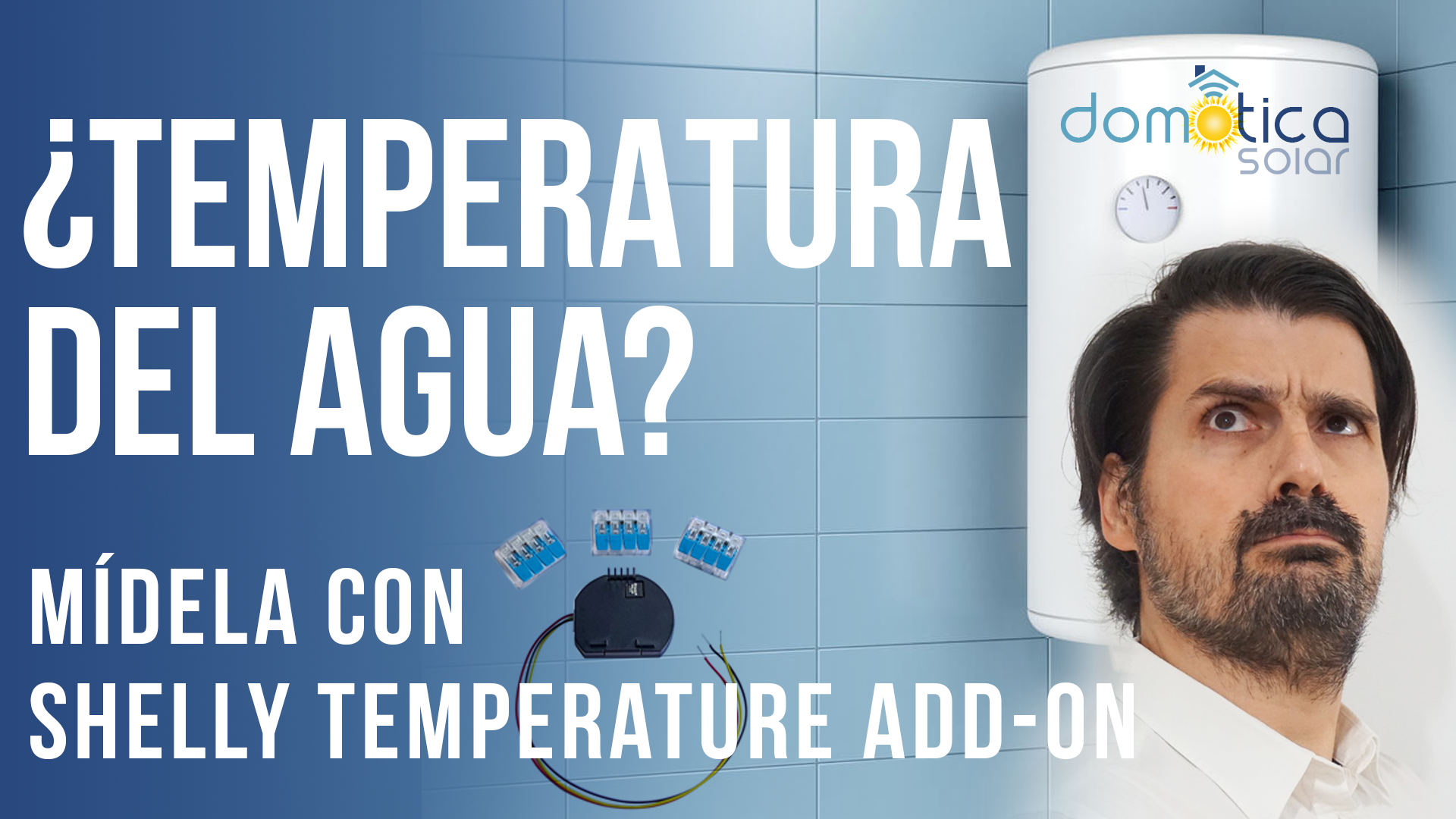 Domótica Solar - ¿Temperatura del agua? Mídela con Shelly